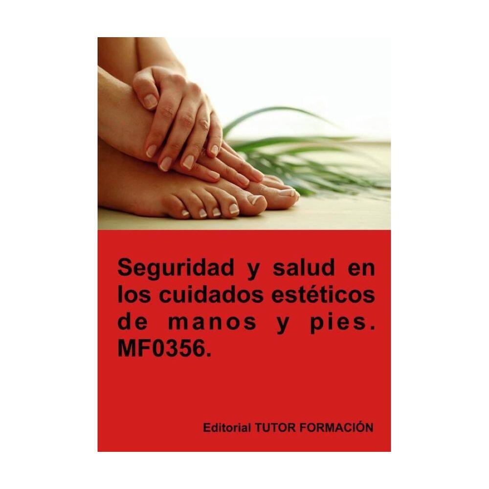 Seguridad y salud en los cuidados estéticos de manos y pies. MF0356. - Espanhol