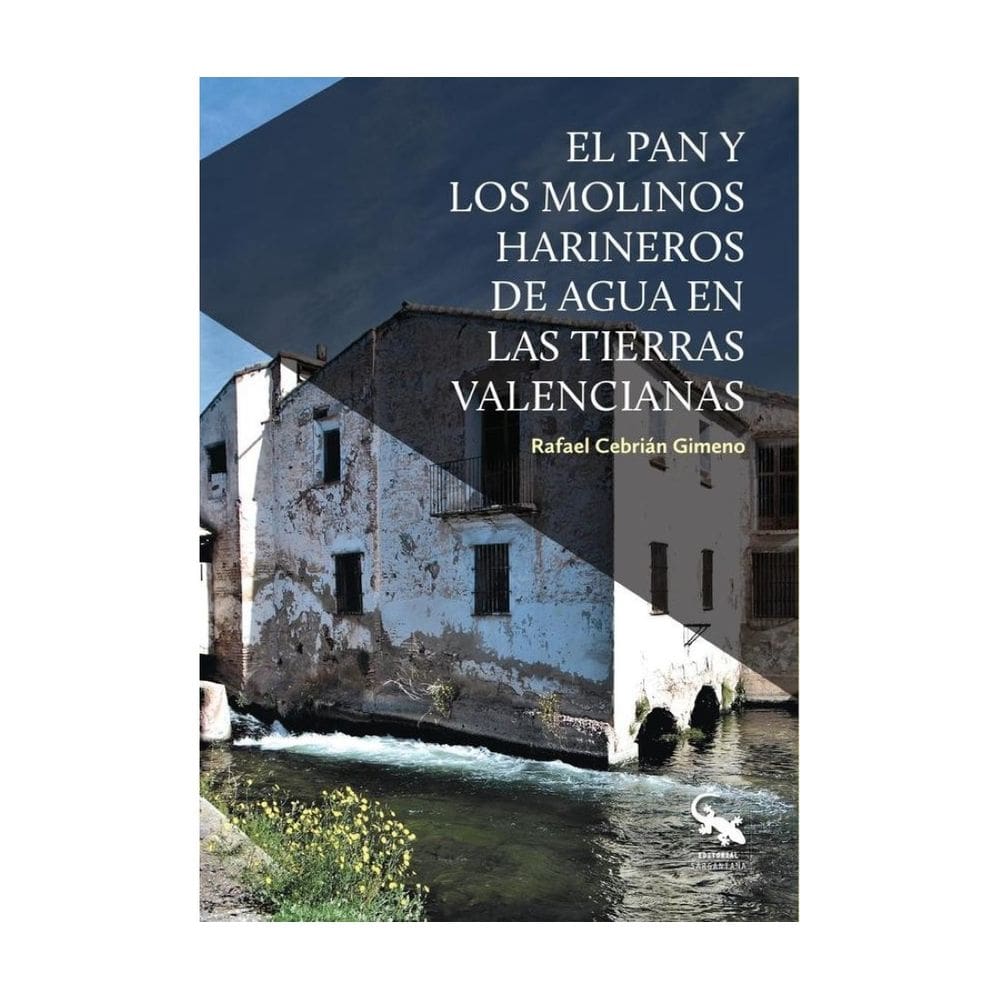 El pan y los molinos harineros de agua en las tierras valencianas - Espanhol