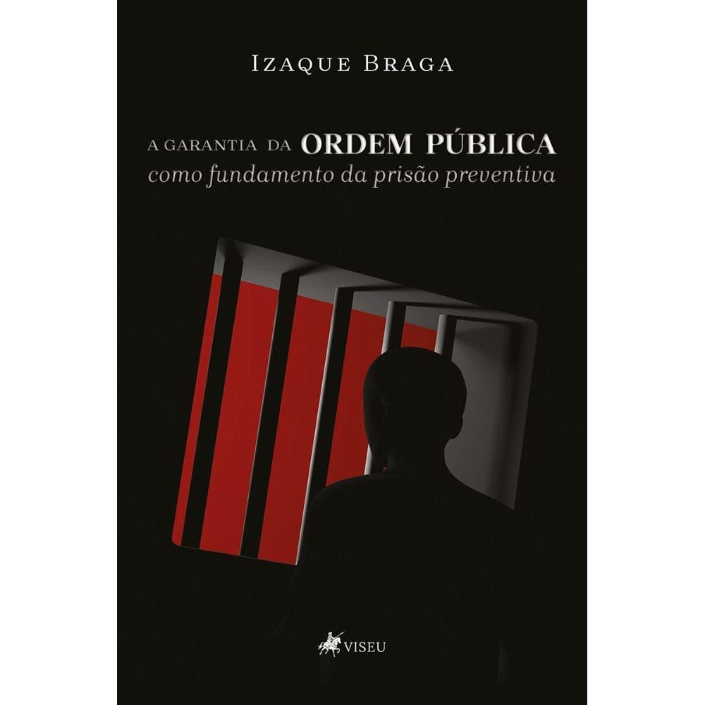 A garantia da ordem pu´blica como fundamento da prisa~o preventiva: