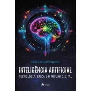 Inteligência Artificial: Tecnologia, Ética e o Futuro Digital