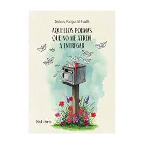 Aquellos poemas que no me atreví a entregar - Espanhol