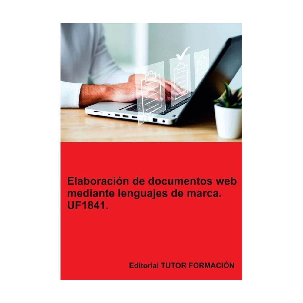 Elaboración de documentos web mediante lenguajes de marca. UF1841. - Espanhol