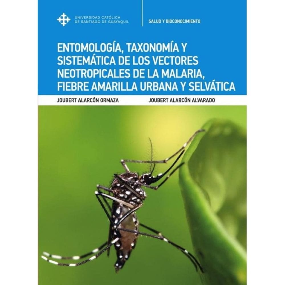 Entomología, taxonomía y sistemática de los vectores neotropicales de la malaria, fiebre amarilla ur
