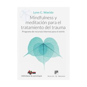 Mindfulness y meditación para el tratamiento del trauma - Espanhol