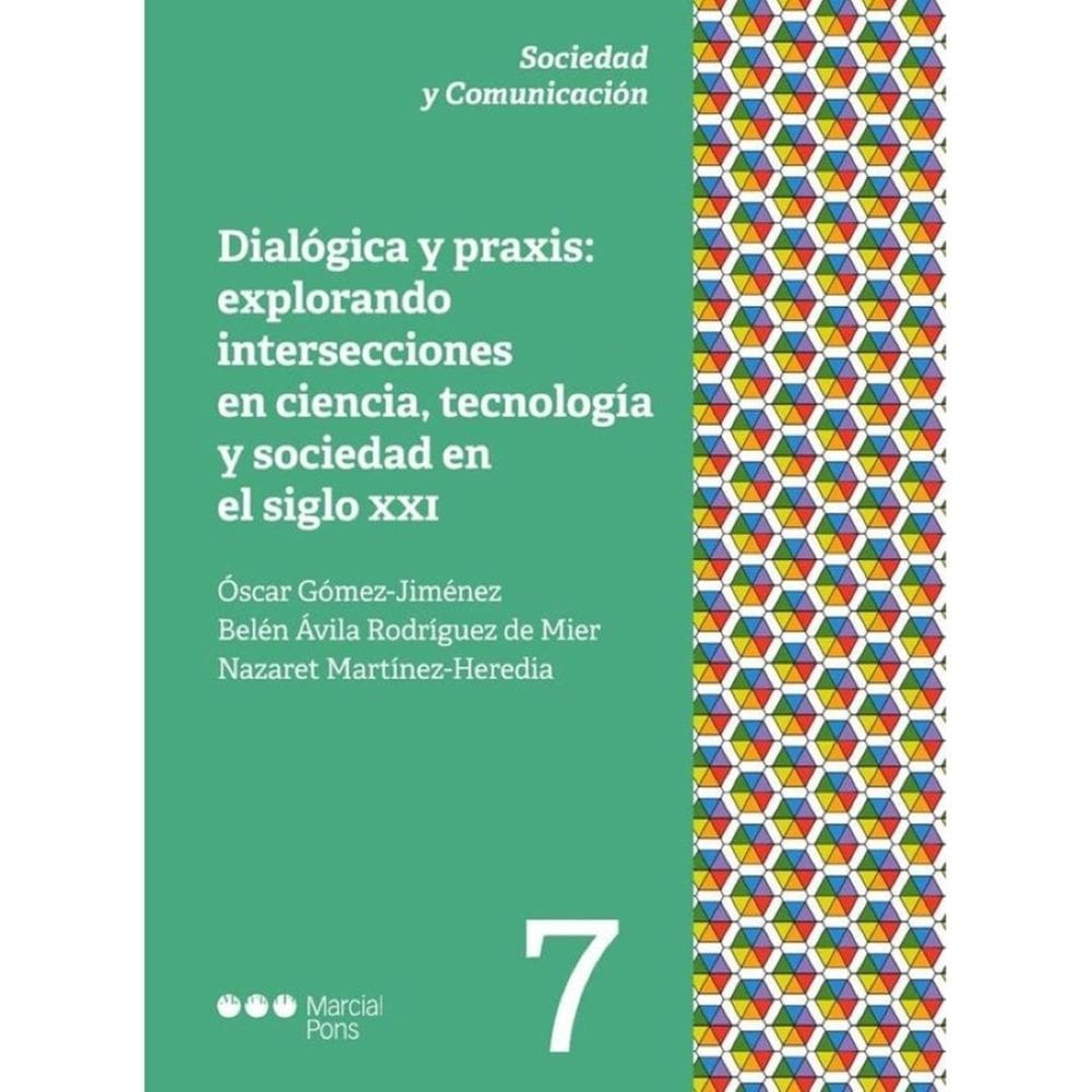 Dialógica y praxis: explorando intersecciones en ciencia, tecnología y sociedad en el siglo XXI - Es