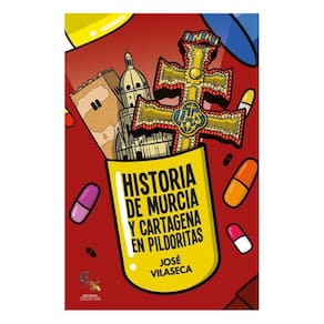 Historia de murcia y cartagena en pildoritas - Espanhol