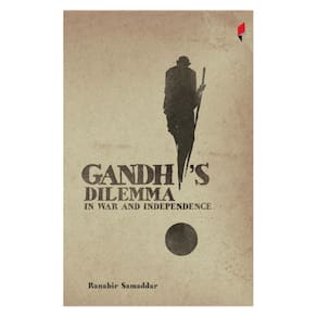 Gandhi’s Dilemma in War and Independence - Inglês
