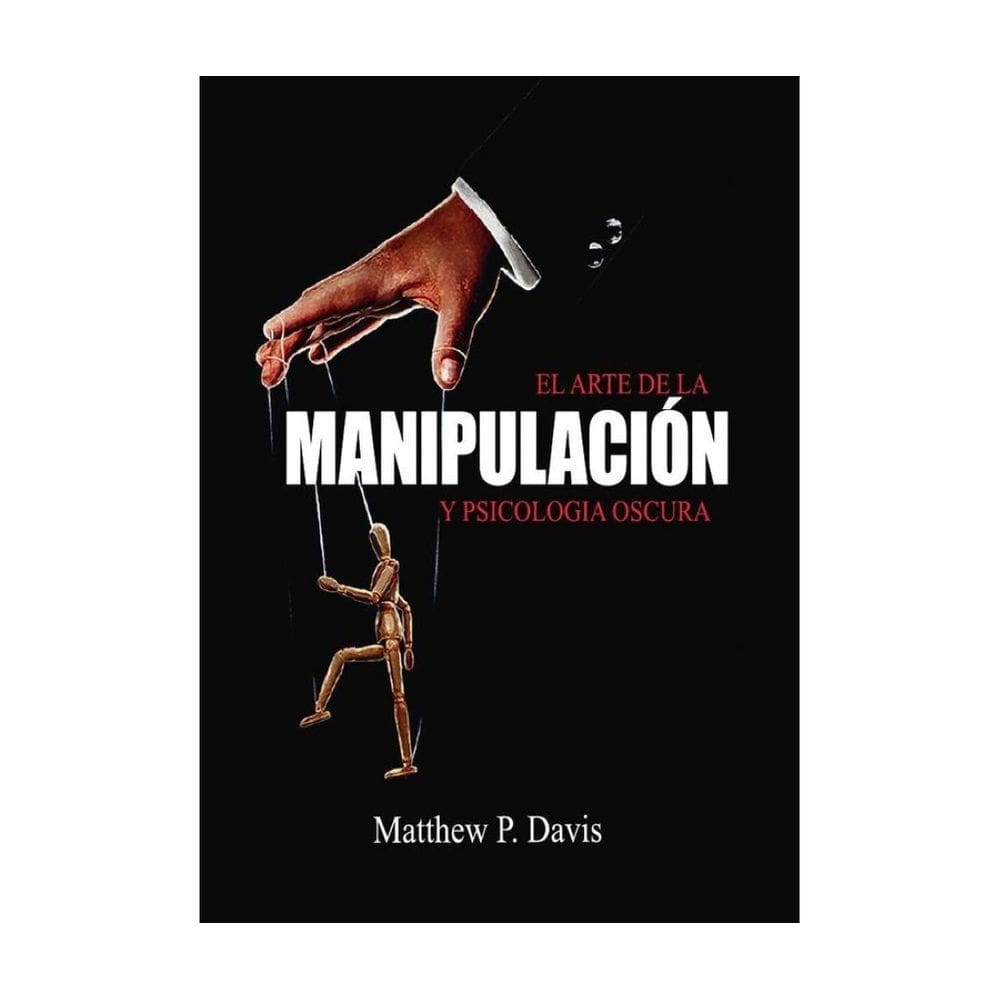 El arte de la psicologia oscura y manipulación - Espanhol