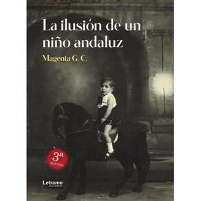 La ilusión de un niño andaluz. 3ª edición - Espanhol
