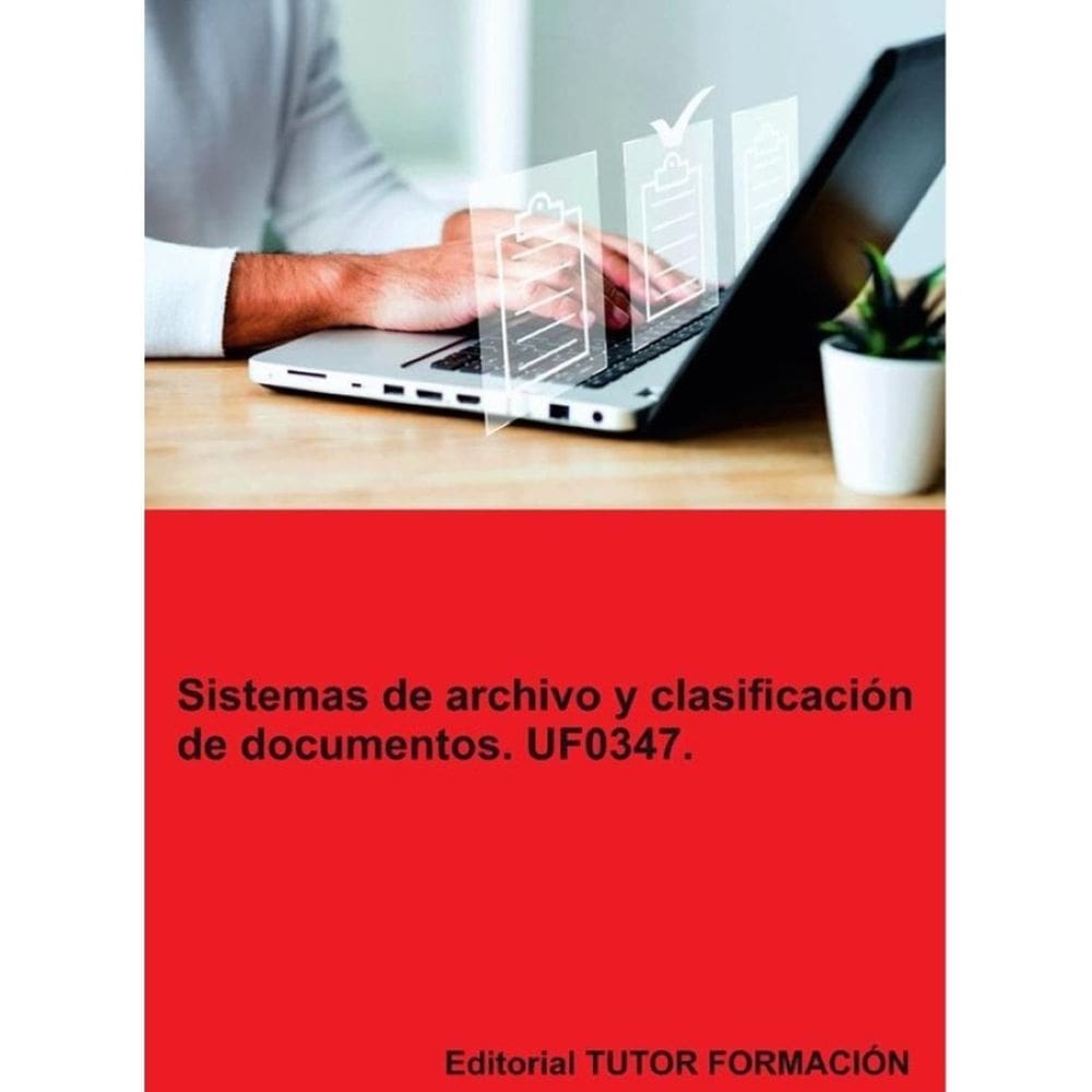 Sistemas de archivo y clasificación de documentos. UF0347. - Espanhol
