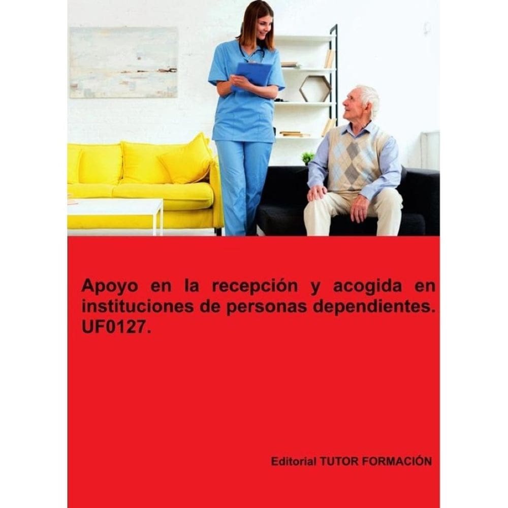Apoyo en la recepción y acogida en instituciones de personas dependientes. UF0127. - Espanhol