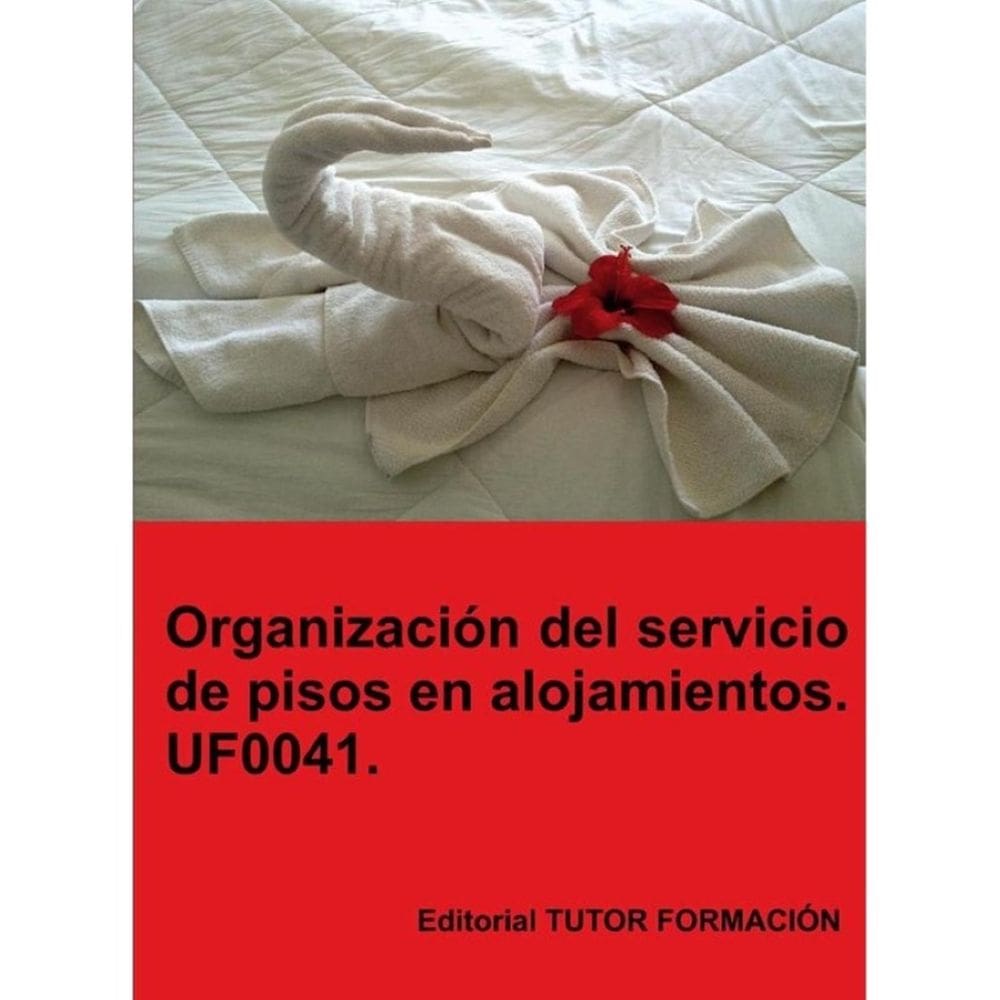 Organización del servicio de pisos en alojamientos. UF0041. - Espanhol