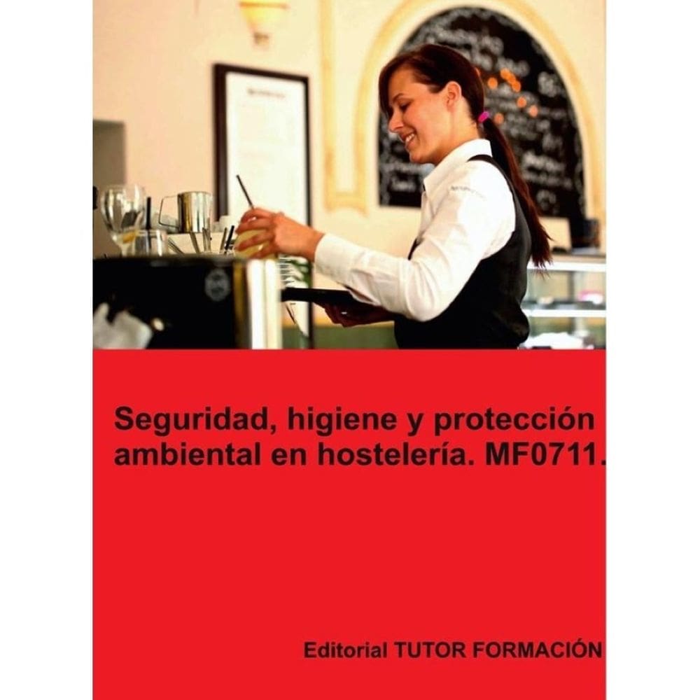 Seguridad, higiene y protección ambiental en hostelería. MF0711. - Espanhol