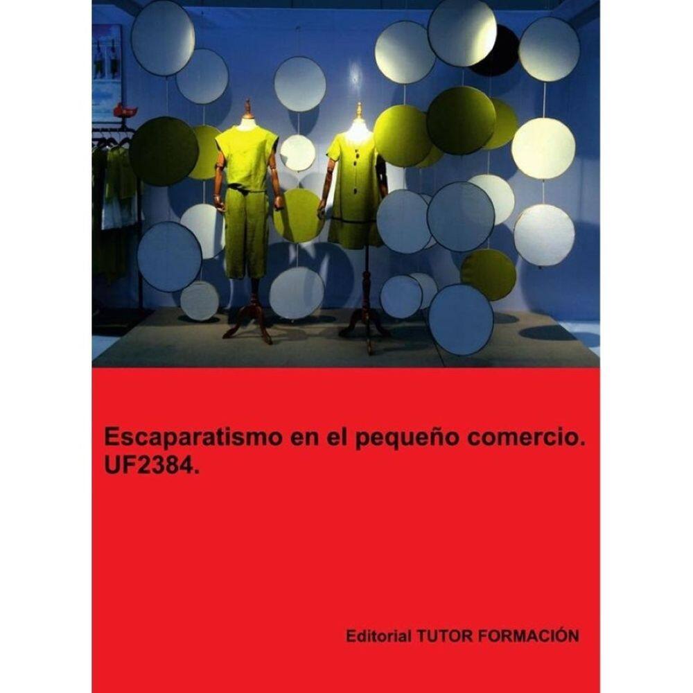 Escaparatismo en el pequeño comercio. UF2384. - Espanhol
