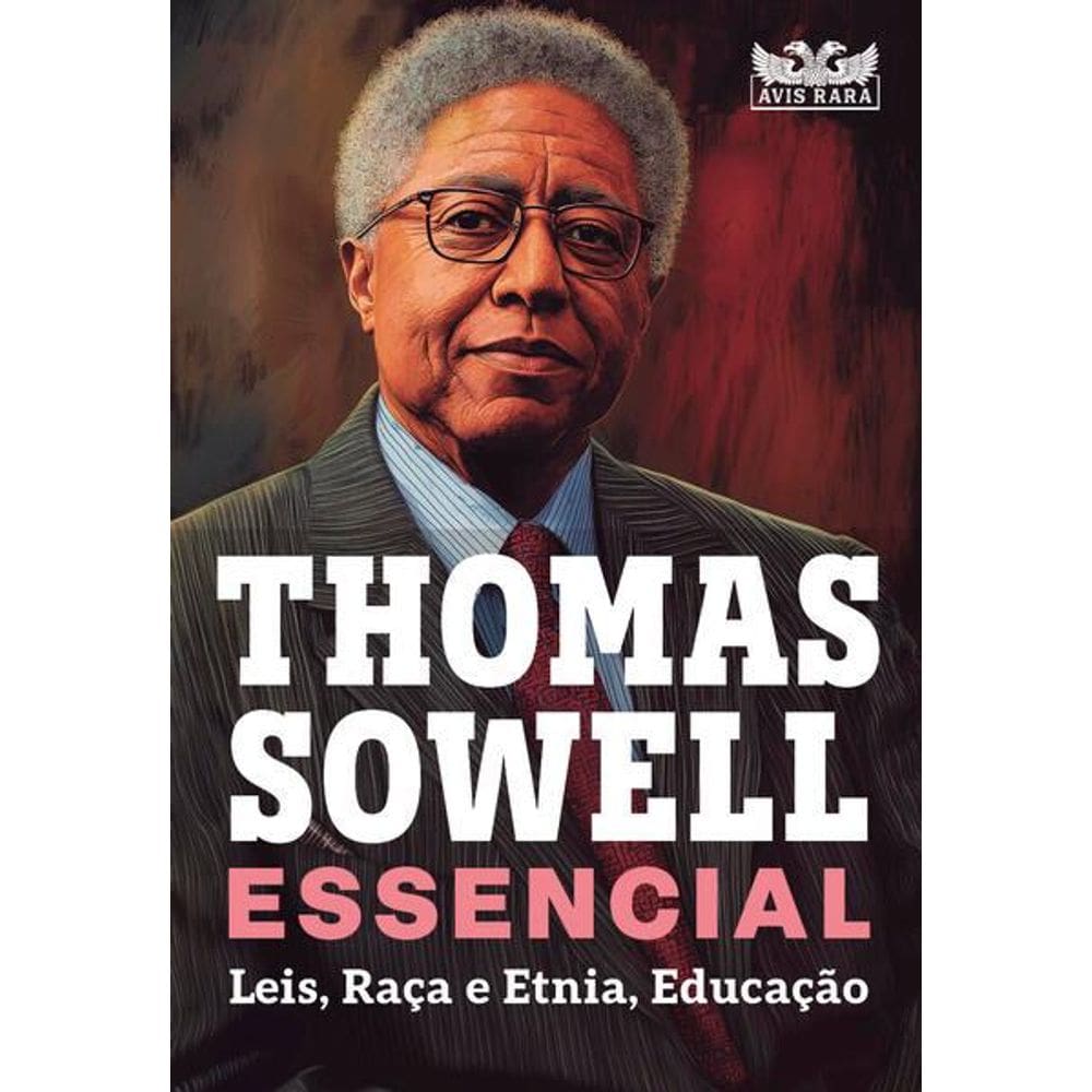 Thomas Sowell Essencial – Vol. 2