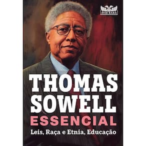 Thomas Sowell Essencial – Vol. 2