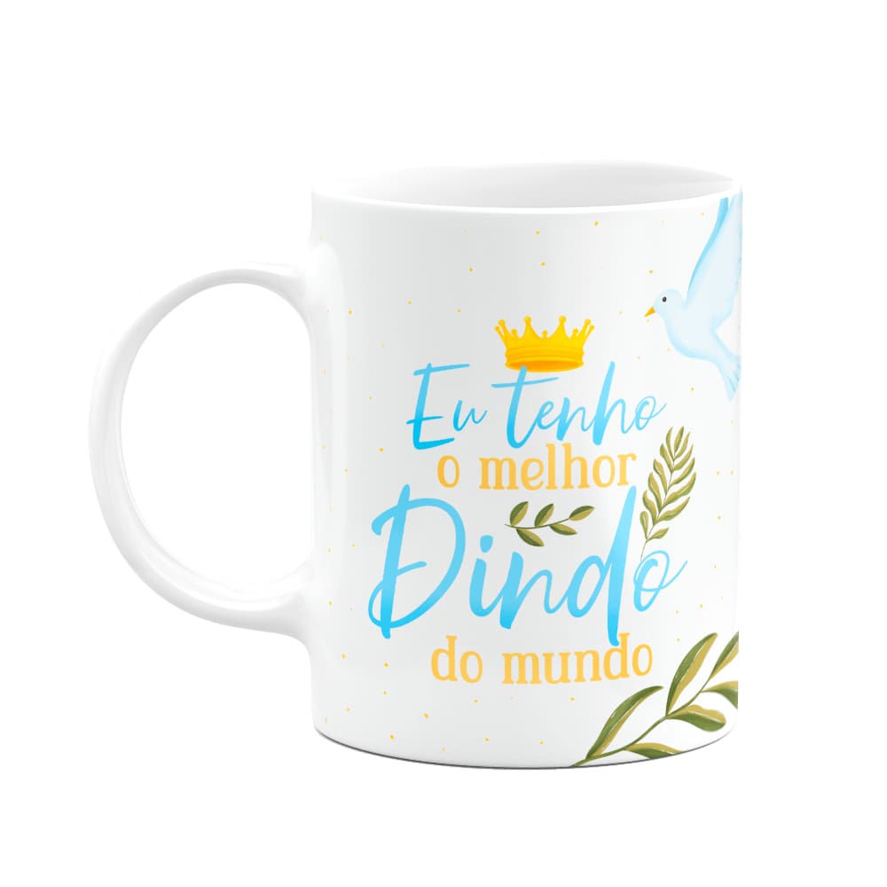 Caneca de Dindos - Eu tenho o melhor Dindo do mundo