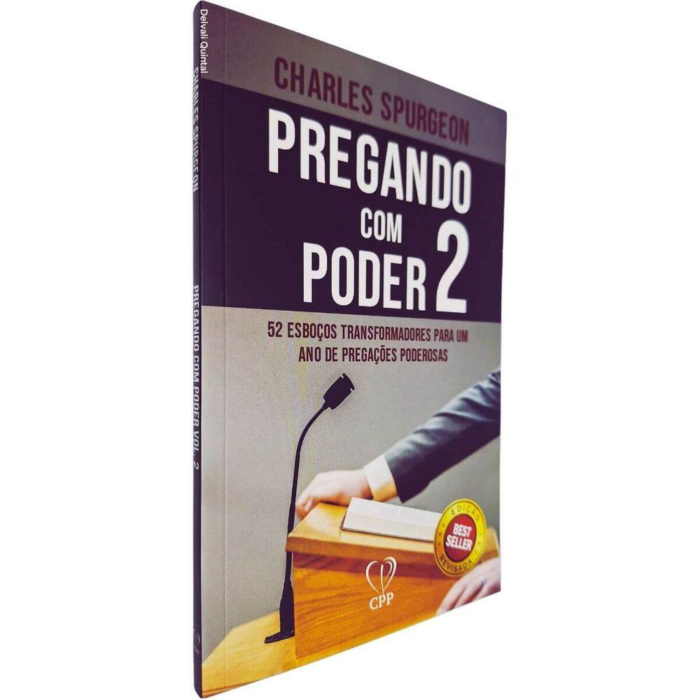 Pregando com Poder 2: 52 Esboços Transformadores Para Um Ano de Pregações Poderosas Charles Spurgeon