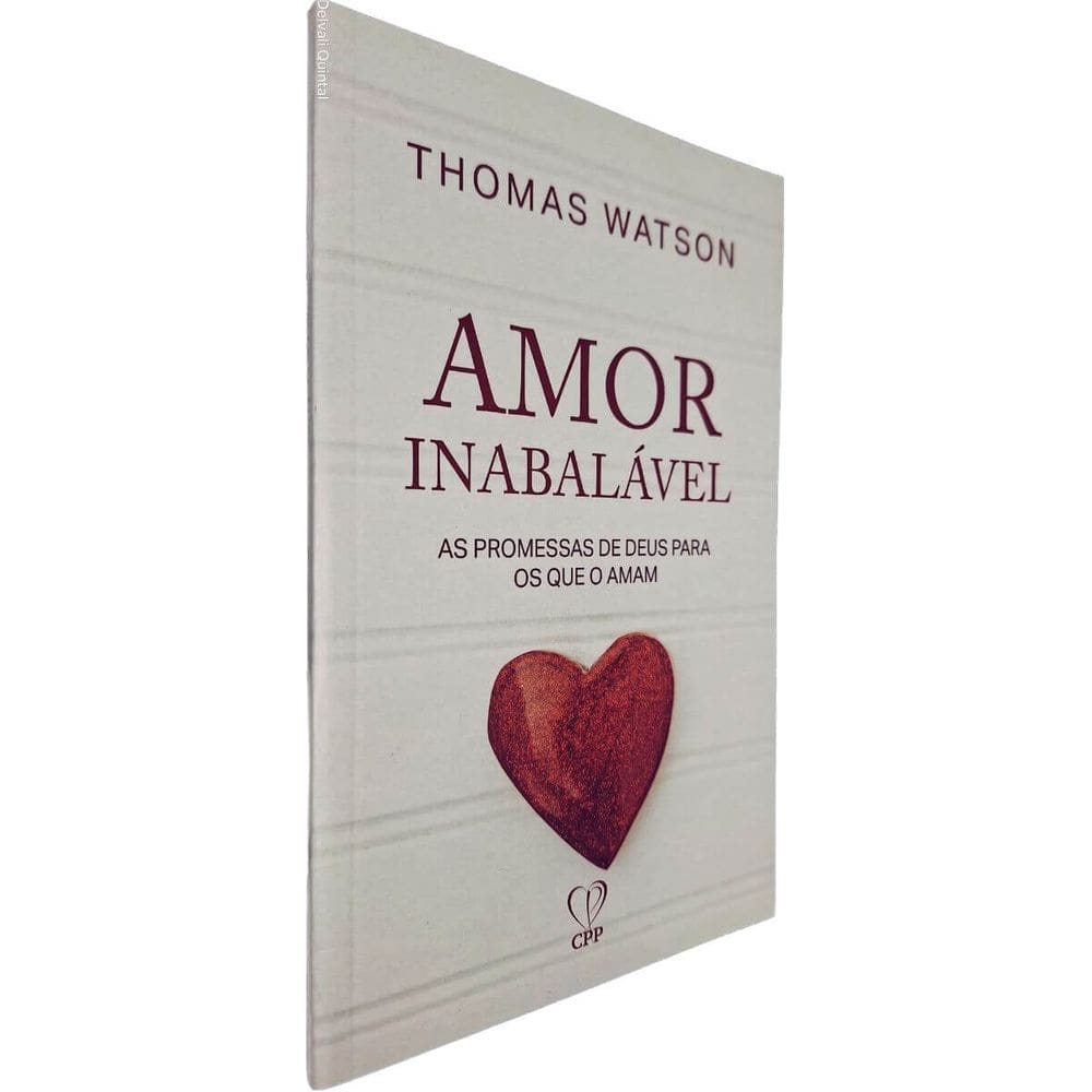 Amor Inabalável: As Promessas de Deus Para os Que o Amam Thomas Watson