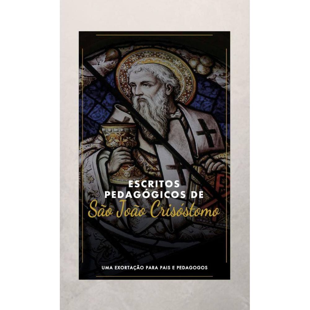 Escritos Pedagógicos de São João Crisóstomo