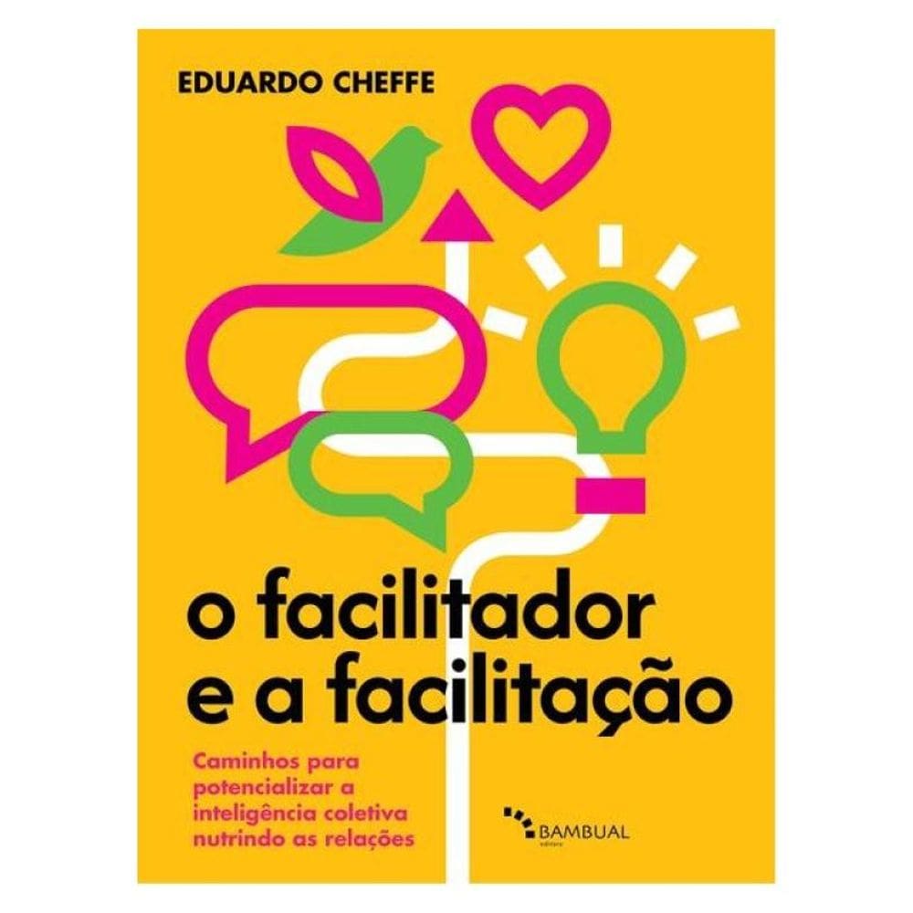 O Facilitador E A Facilitação