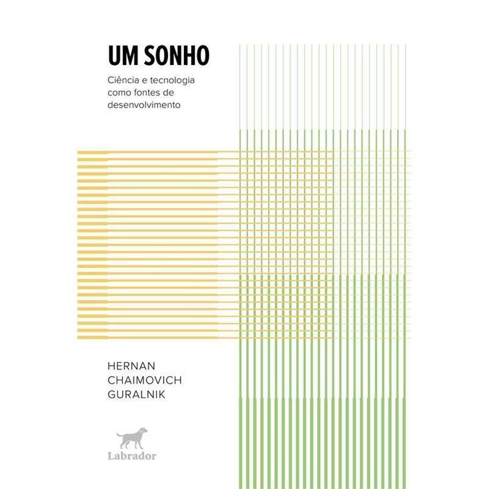 Um Sonho - Ciência e Tecnologia Como Fontes de Desenvolvimento