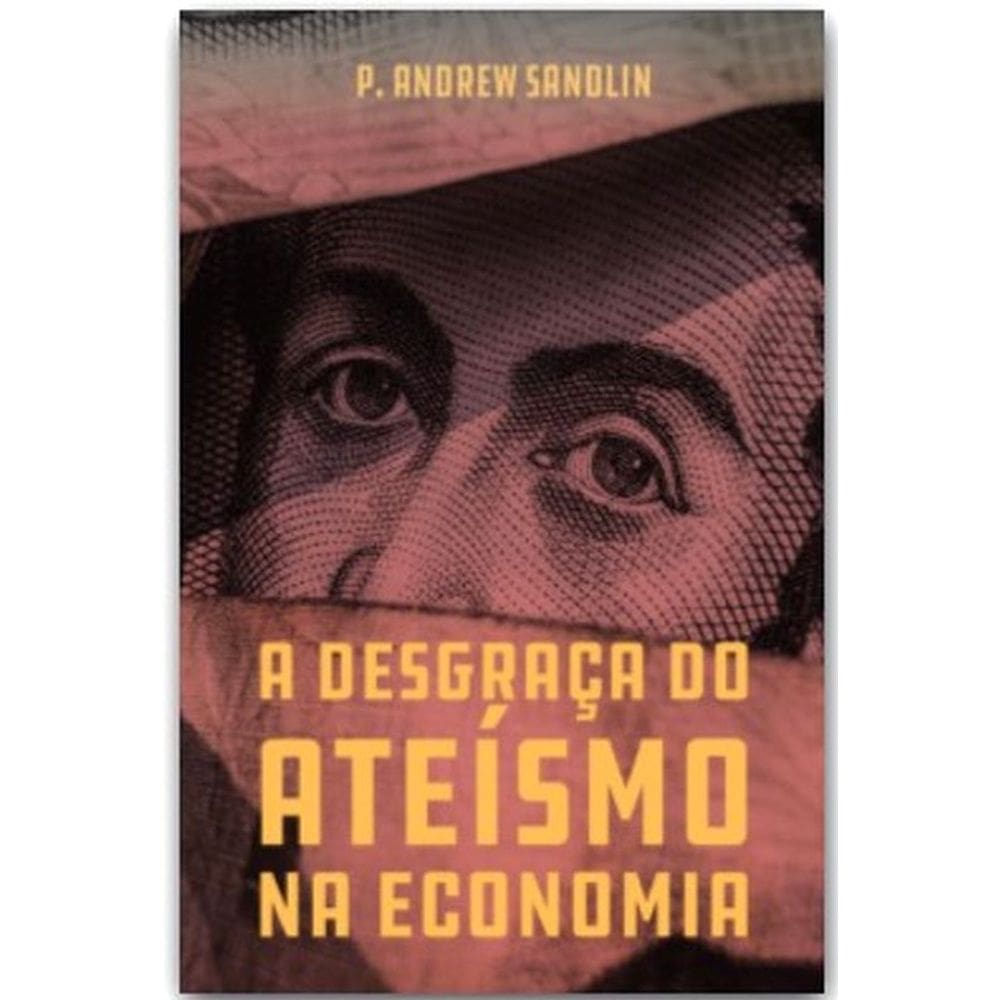 A Desgraça Do Ateísmo Na Economia