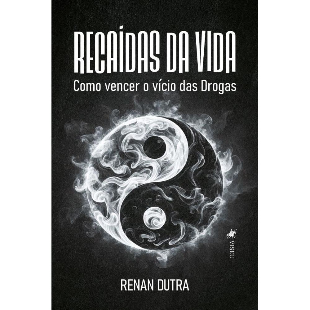 Recaídas da Vida: Como vencer o vício das Drogas