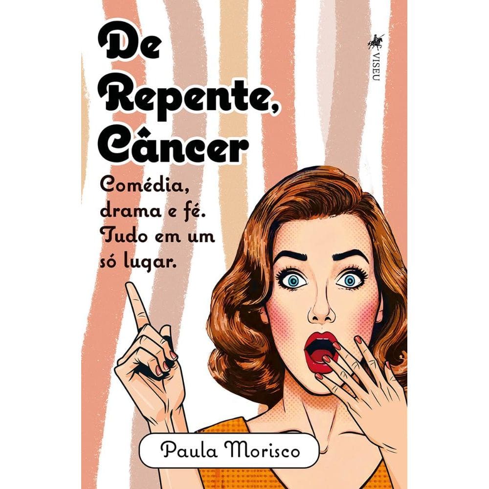 De repente, câncer! Comédia, drama e fé. Tudo em um só lugar