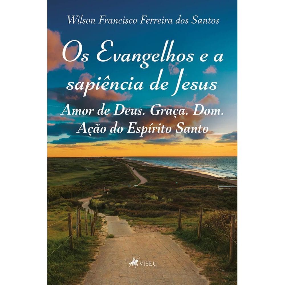 Os Evangelhos e a sapiência de Jesus; Amor de Deus. Graça. Dom. Ação do Espírito Santo