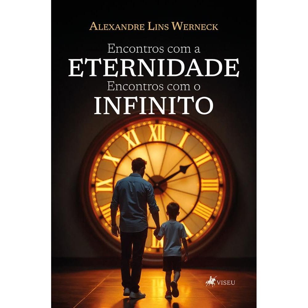 Encontros com a Eternidade: Encontros com o Infinito