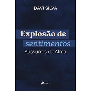 Explosão de sentimentos: Sussurros da Alma