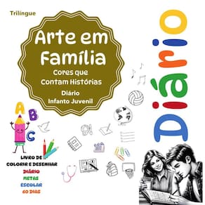 Arte em Familia:Livro trilingue de colorir e desenhar: Diário escolar