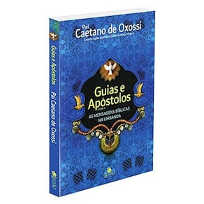 Guias e Apostolos - as Mensagens Biblicas na Umbanda - L1