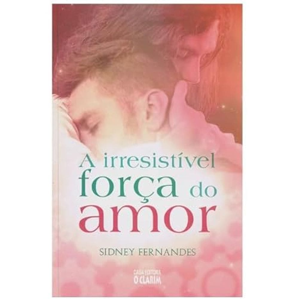A Irresistivel Forca do Amor