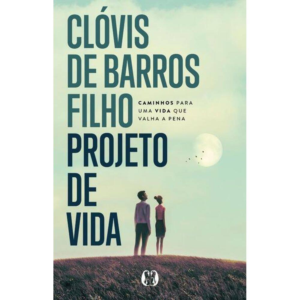 Projeto de Vida: Caminhos para Uma Vida Que Valha a Pena