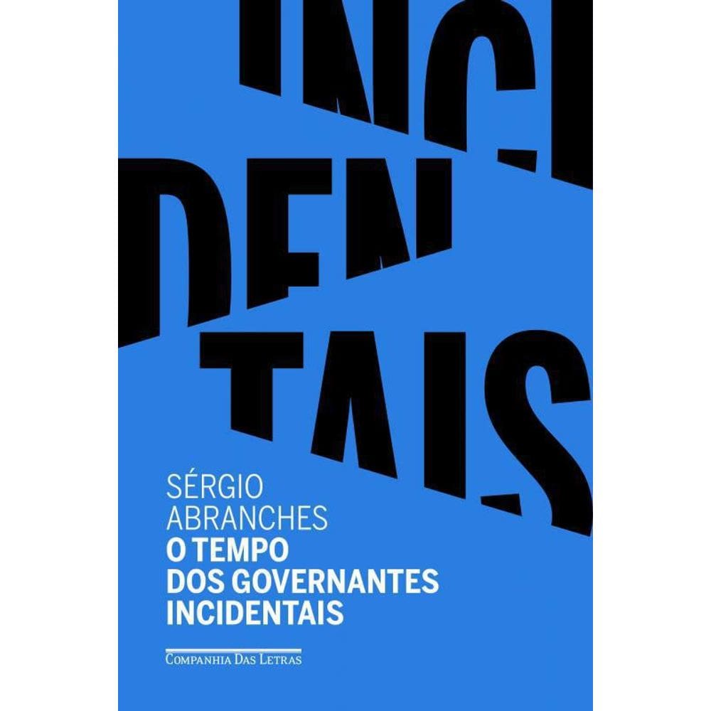 Livro O Tempo Dos Governantes Incidentais