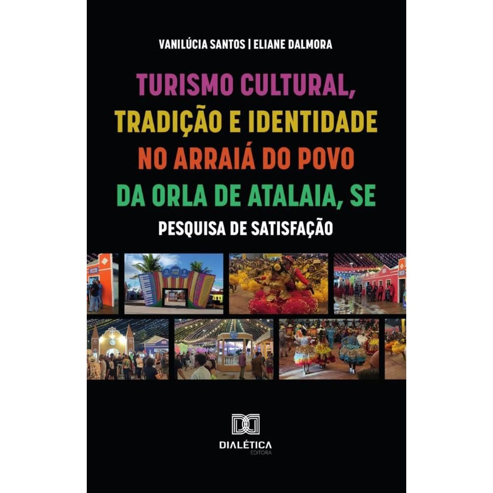 Turismo Cultural, Tradição e Identidade no Arraiá do Povo da Orla de Atalaia, SE