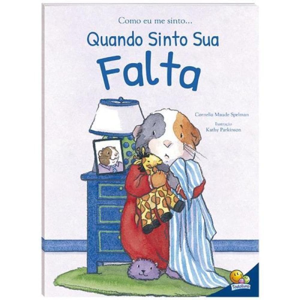 Como Eu Me Sinto (Ed.Luxo): Quando Sinto Sua Falta