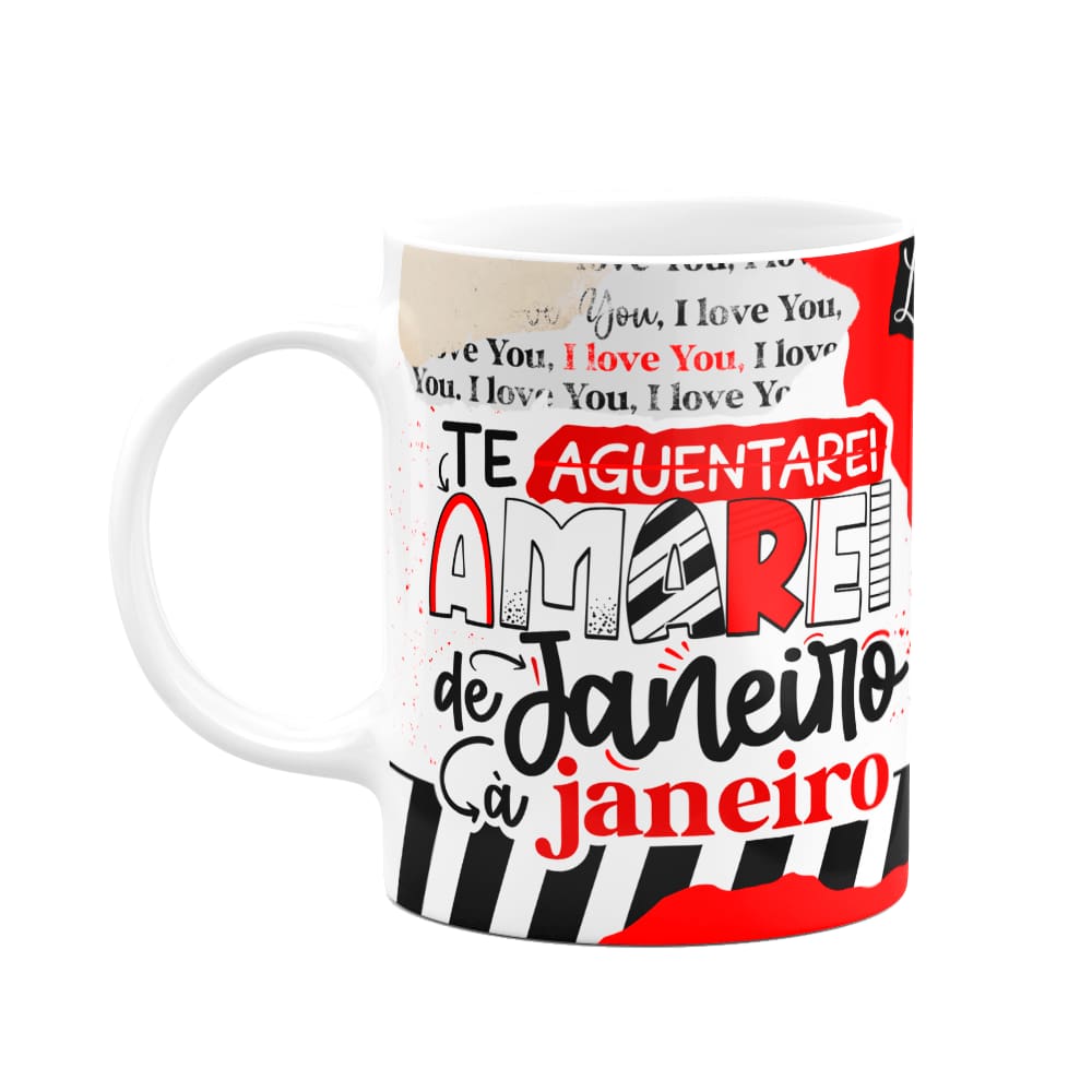 Caneca Namorados - Te amarei de janeiro a janeiro
