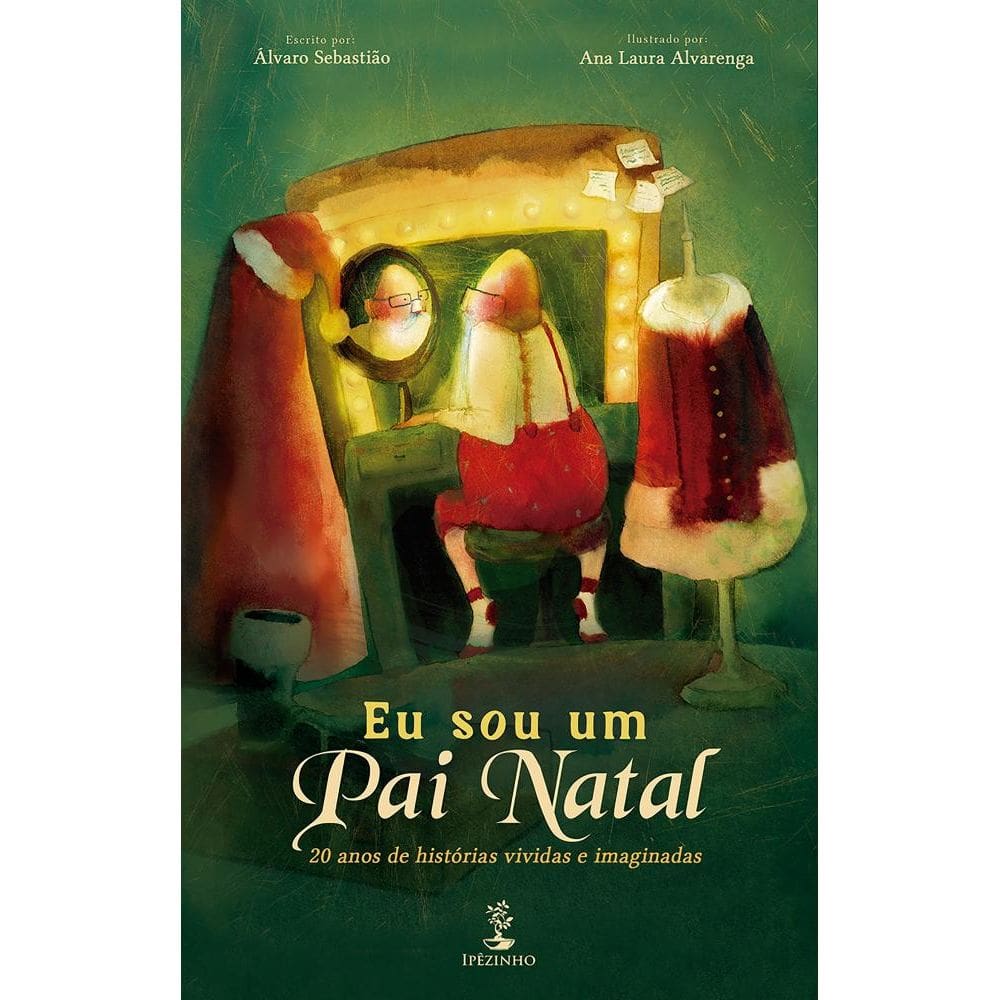 Eu sou um Pai Natal - 20 anos de histórias vividas e imaginadas