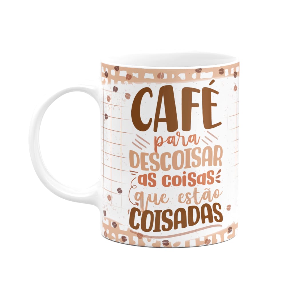 Caneca Divertida - Café - Café para descoisar as coisas - M2