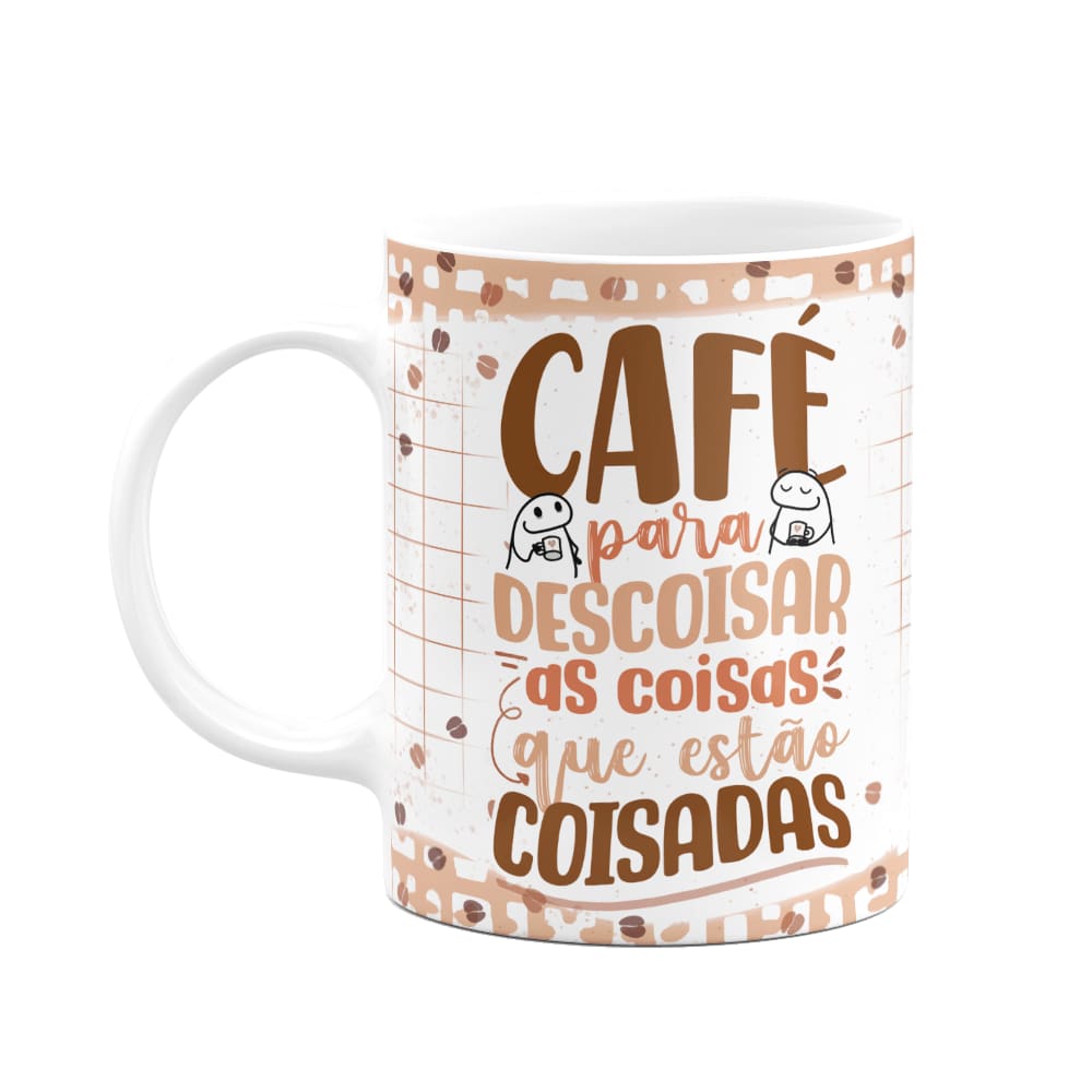 Caneca Florkito- Café - Café para descoisar as coisas