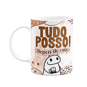 Caneca Florkito - Café - Tudo posso depois do café