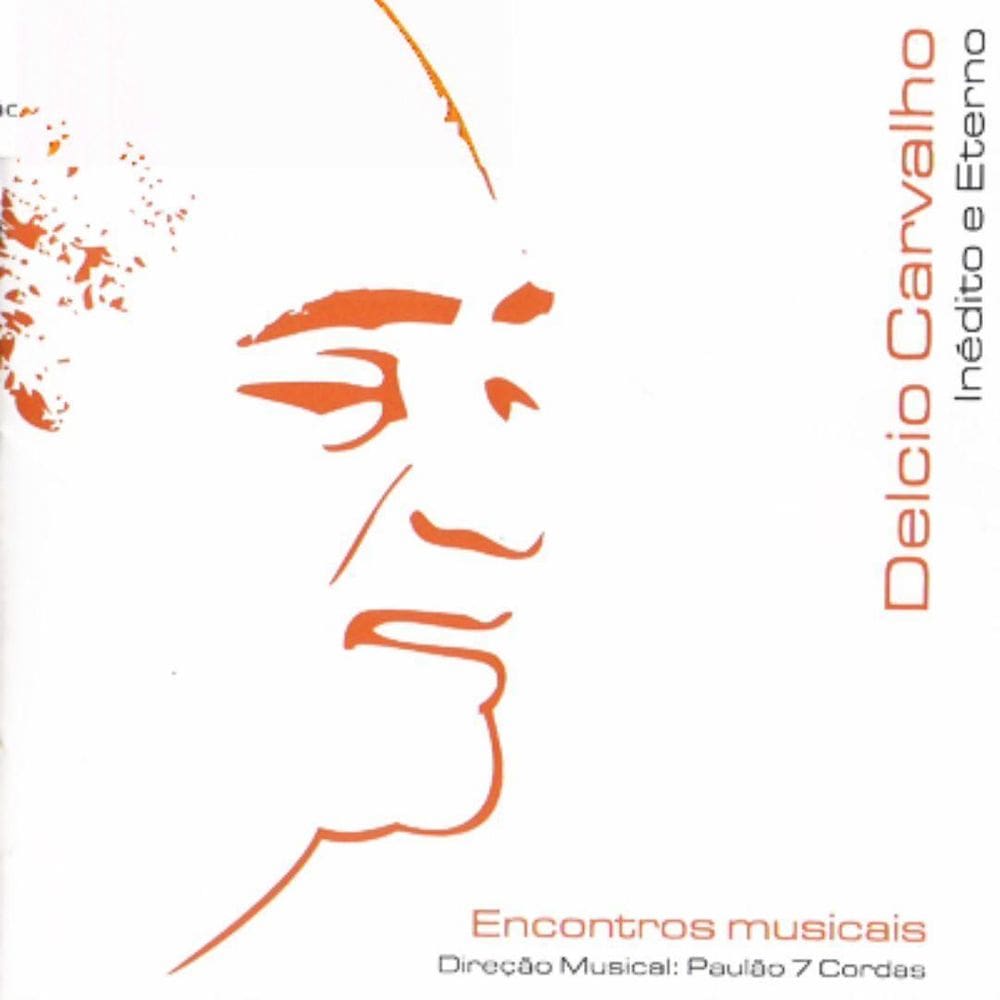 Delcio Carvalho - Inédito E Eterno - Encontros Musicais - Cd