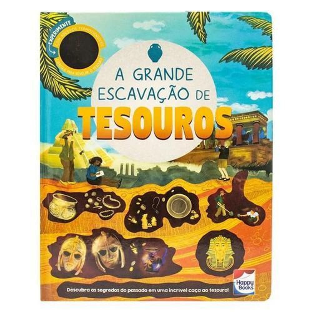 Livro Grande Escavação De... Tesouros - Ed. Happy Books