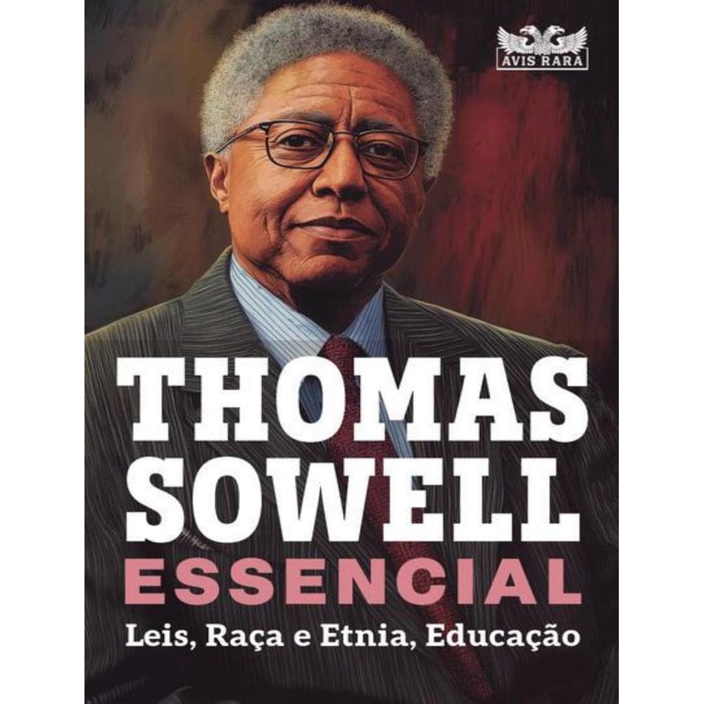 Thomas Sowell Essencial Vol 2