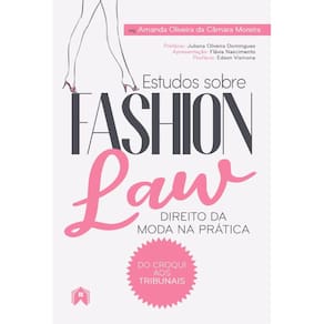 Estudos sobre fashion law: direito da moda na prática – do croqui aos tribunais