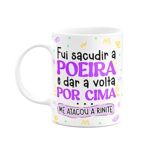 Caneca Divertida - Sacode a poeira e dar a volta por cima