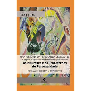 Uma história da psiquiatria clínica - III